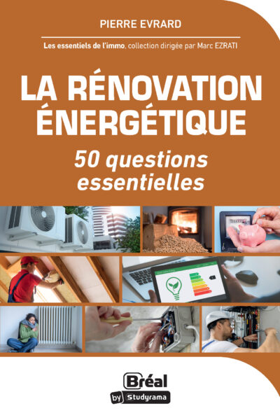 LA RENOVATION ENERGETIQUE. 50 QUESTIONS ESSENTIELLES