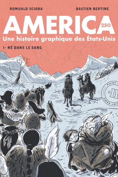 AMERICA 250 : UNE HISTOIRE GRAPHIQUE DES ÉTATS-UNIS