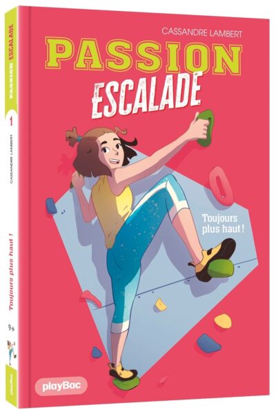 PASSION ESCALADE T01 TOUJOURS PLUS HAUT !