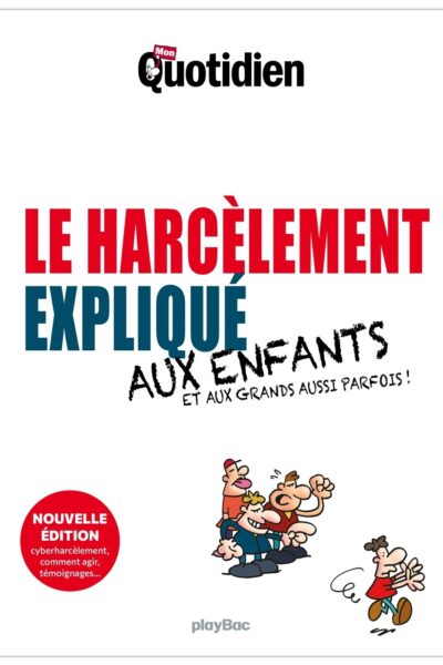 LE HARCELEMENT EXPLIQUE AUX ENFANTS - NOUVELLE EDITION 2026