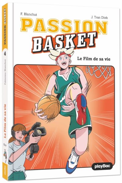 PASSION BASKET T04 LE FILM DE SA VIE