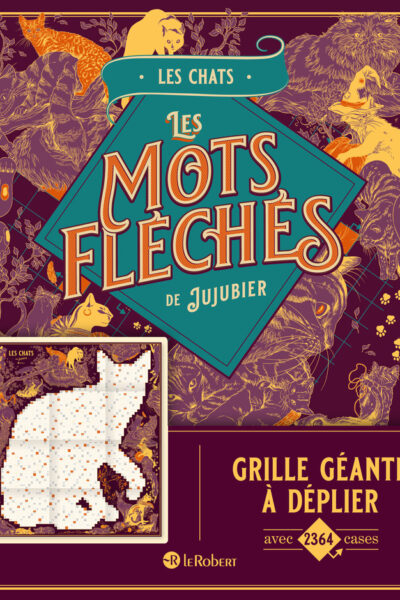 LES CHATS - LES MOTS FLECHES DE JUJUBIER - GRILLE GEANTE