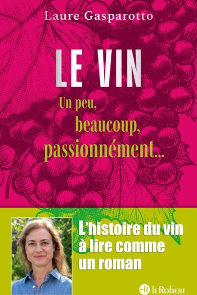 LE VIN, UN PEU, BEAUCOUP, PASSIONNEMENT