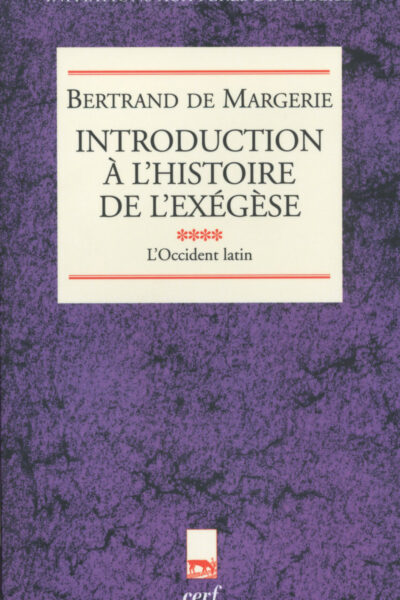 INTRODUCTION A L'HISTOIRE DE L'EXEGESE 4 - NOUVELLE EDITION