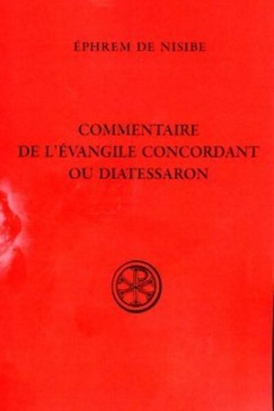 COMMENTAIRE DE L'EVANGILE CONCORDANT OU DIATESSATRON SC 121 SOURCES CHRETIENNES