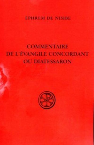 COMMENTAIRE DE L'EVANGILE CONCORDANT OU DIATESSATRON SC 121 SOURCES CHRETIENNES