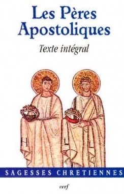 LES PERES APOSTOLIQUES TEXTE INTEGRAL