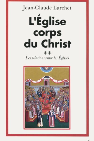 L'EGLISE CORPS DU CHRIST II LES RELATIONS ENTRE LES EGLISES