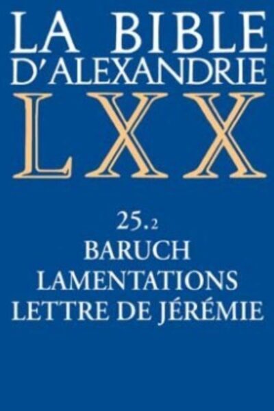 BIBLE D'ALEXANDRIE LXX 25.2 BARUCH LAMENTATIONS