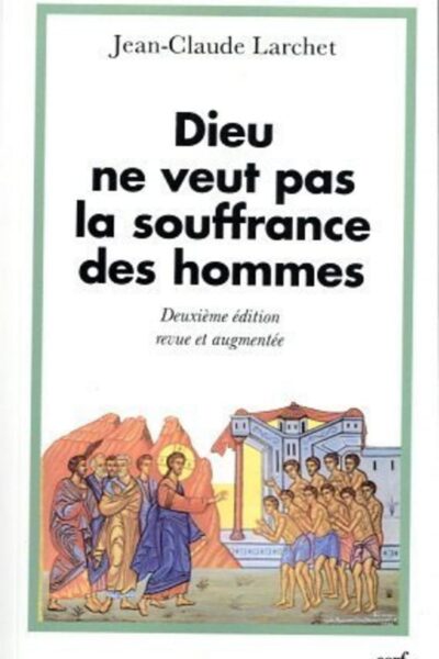 DIEU NE VEUT PAS LA SOUFFRANCE DES HOMMES