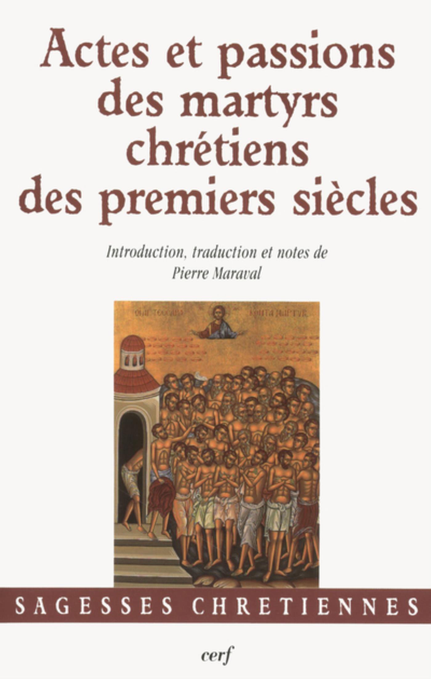 ACTES ET PASSIONS DES MARTYRS CHRETIENS DES PREMIERS SIECLES