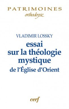 ESSAI SUR LA THEOLOGIE MYSTIQUE DE L'EGLISE D'ORIENT