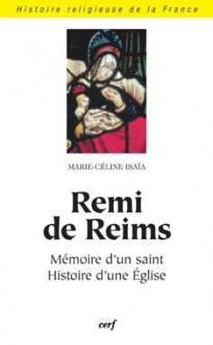REMI DE REIMS MEMOIRE D'UN SAINT HISTOIRE D UNE EGLISE