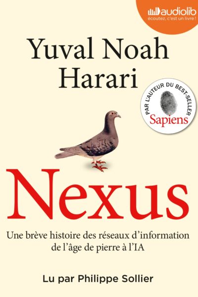 NEXUS - UNE BREVE HISTOIRE DES RESEAUX D'INFORMATION, DE L'ÂGE DE PIERRE A L'IA