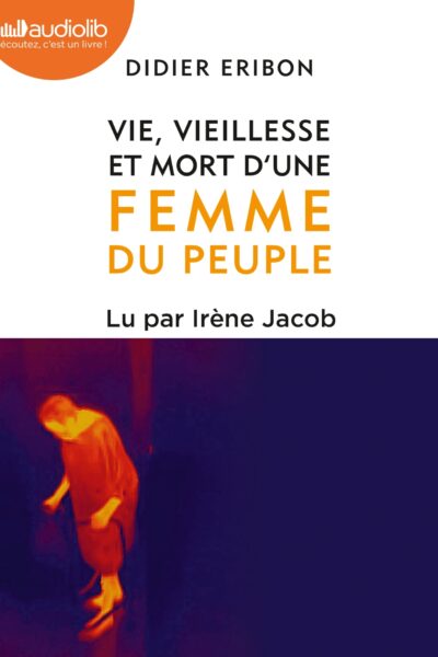 VIE, VIEILLESSE ET MORT D'UNE FEMME DU PEUPLE - LIVRE AUDIO 1 CD MP3