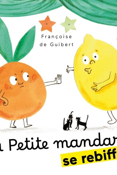 LA PETITE MANDARINE SE REBIFFE