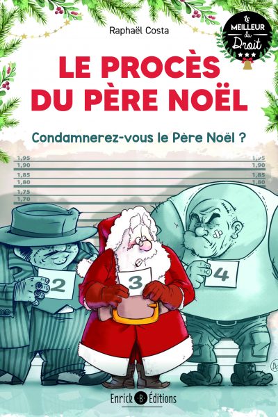 LE PROCES DU PERE NOEL - CONDAMNEREZ-VOUS LE PERE NOEL ?