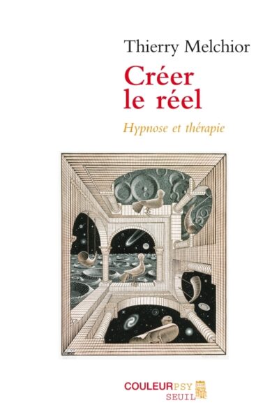 CREER LE REEL  HYPNOSE ET THERAPIE