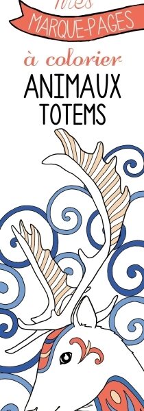 MES MARQUE-PAGES A COLORIER : ANIMAUX TOTEMS