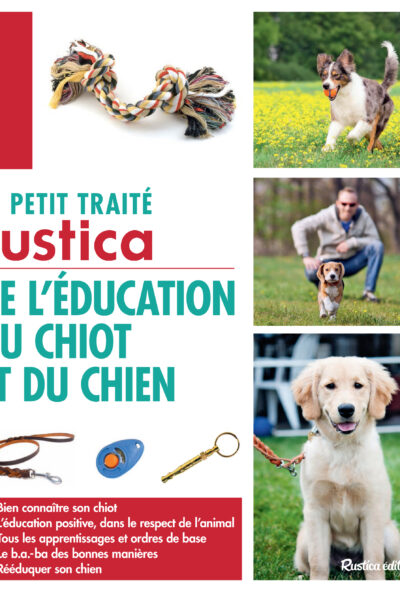 LE PETIT TRAITE DE L'EDUCATION DU CHIOT