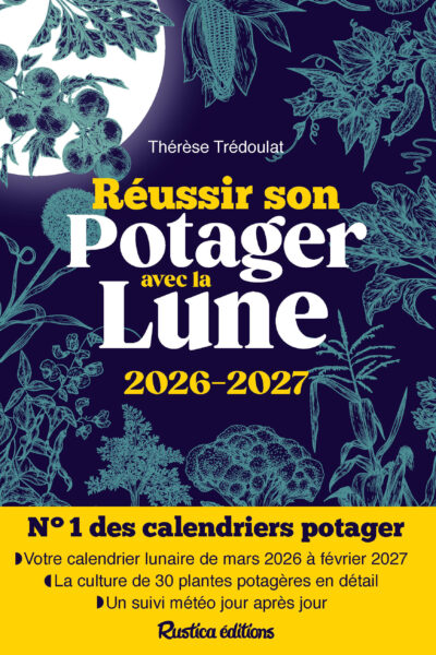 REUSSIR SON POTAGER AVEC LA LUNE 2026-2027