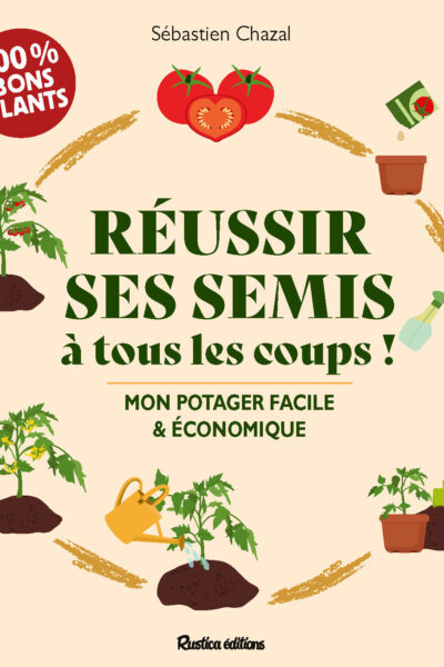 REUSSIR SES SEMIS A TOUS LES COUPS ! MON POTAGER FACILE & ECONOMIQUE