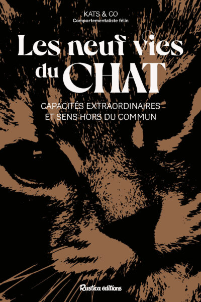 LES NEUF VIES DU CHAT : ENTRE CAPACITES EXTRAORDINAIRES ET SENS HORS DU COMMUN