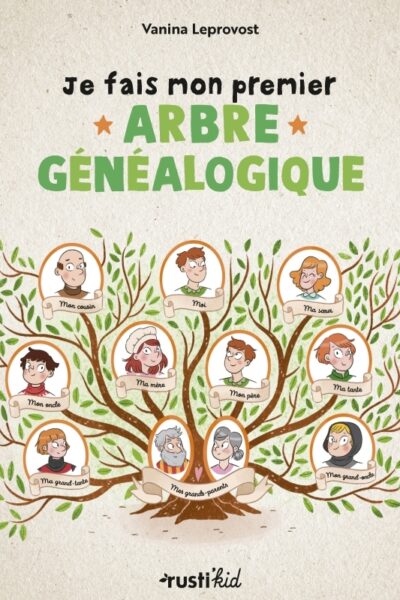 JE FAIS MON PREMIER ARBRE GENEALOGIQUE