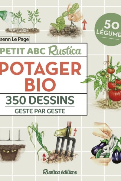 PETIT ABC RUSTICA DU POTAGER BIO - 350 DESSINS GESTE PAR GESTE