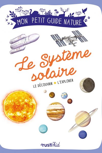 LE SYSTEME SOLAIRE - LE DECOUVRIR-L'EXPLORER 7+