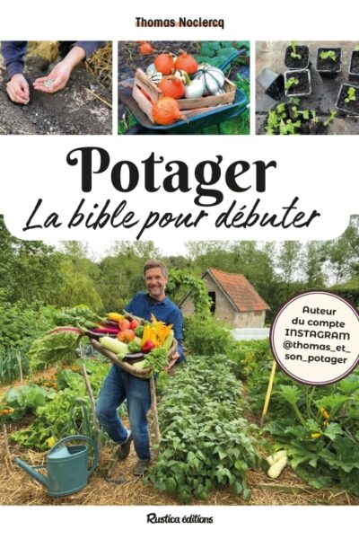 POTAGER, LA BIBLE POUR DEBUTER