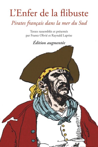 L'ENFER DE LA FLIBUSTE - PIRATES FRANCAIS DANS LA MER DU SUD