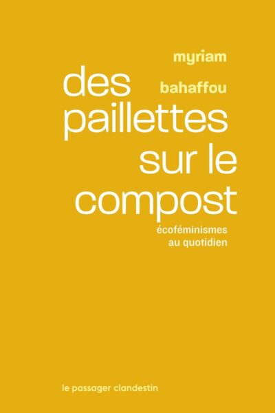 DES PAILLETTES SUR LE COMPOST - ECOFEMINISMES AU QUOTIDIEN
