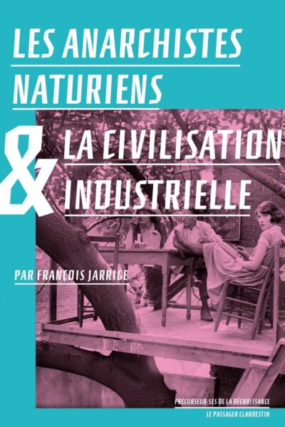LES ANARCHISTES NATURIENS ET LA CIVILISATION INDUSTRIELLE