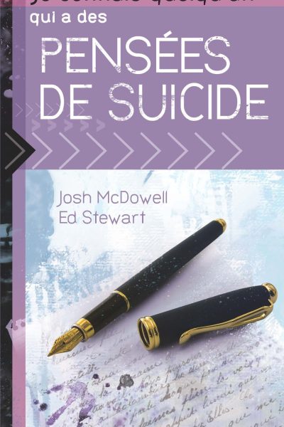 JE CONNAIS QUELQU'UN QUI A DES PENSEES DE SUICIDE