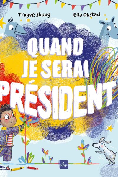 QUAND JE SERAI PRÉSIDENT