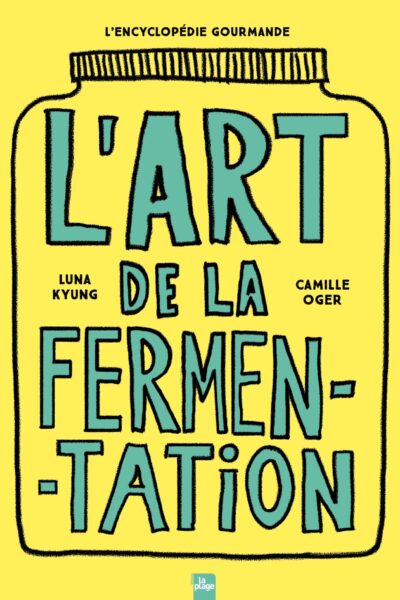 L'ART DE LA FERMENTATION