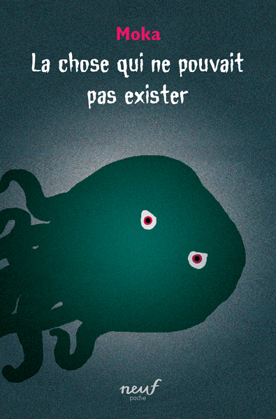 LA CHOSE QUI NE POUVAIT PAS EXISTER (POCHE)