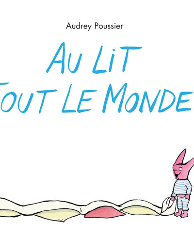 AU LIT TOUT LE MONDE