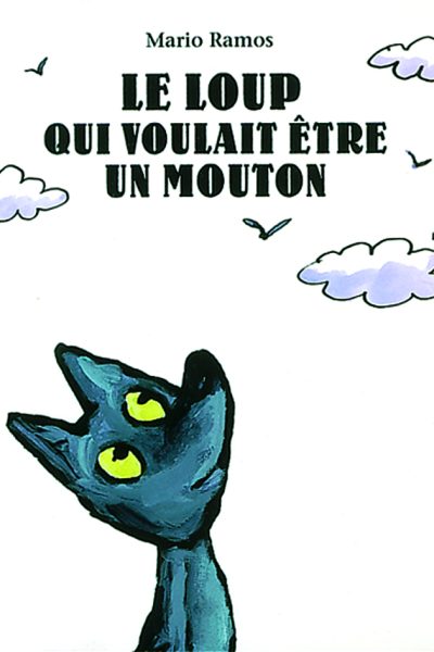 LE LOUP QUI VOULAIT ETRE UN MOUTON