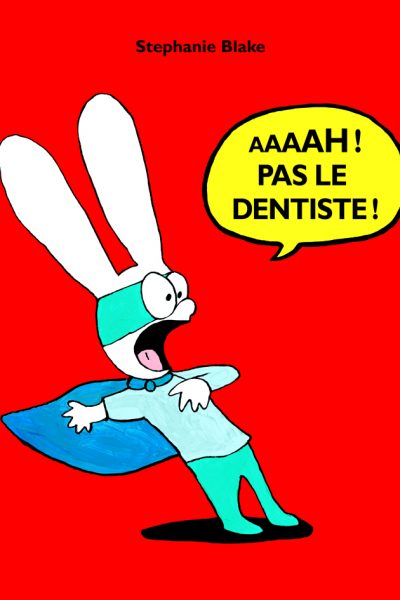 AAAAH PAS LE DENTISTE