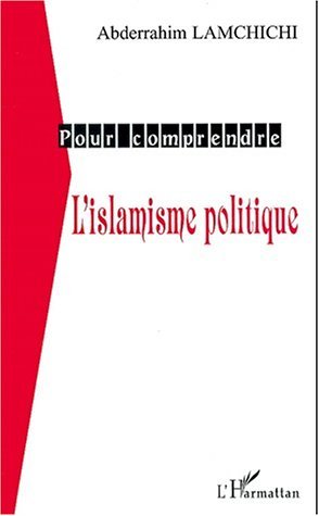 POUR COMPRENDRE L'ISLAMISME POLITIQUE