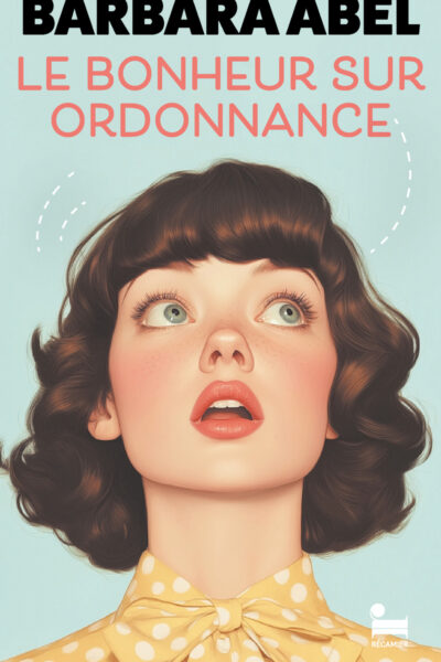 LE BONHEUR SUR ORDONNANCE