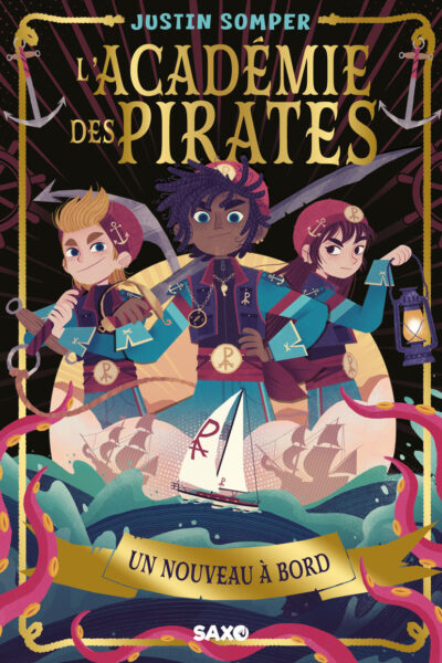 L'ACADEMIE DES PIRATES - TOME 01 UN NOUVEAU A BORD (BROCHE)