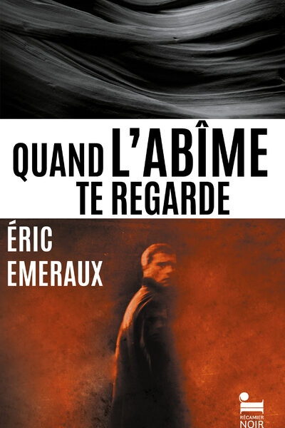 QUAND L'ABÎME TE REGARDE