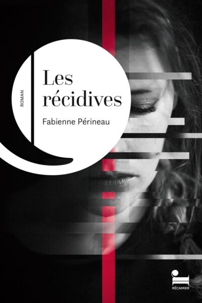 LES RECIDIVES