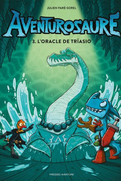AVENTUROSAURE - TOME 3 - L'ORACLE DE TRIASIO