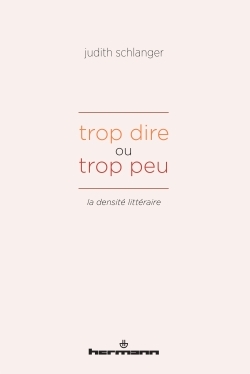 TROP DIRE OU TROP PEU. LA DENSITÉ LITTÉRAIRE
