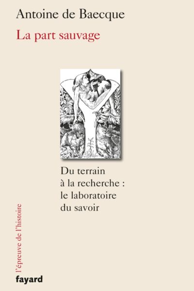 LA PART SAUVAGE - DU TERRAIN A LA RECHERCHE : LE LABORATOIRE DU SAVOIR