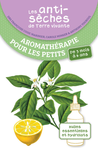 LES ANTISECHES DE TERRE VIVANTE : AROMATHERAPIE POUR LES PETITS